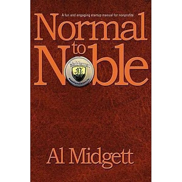 Normal to Noble / Koehler Books, Al Midgett