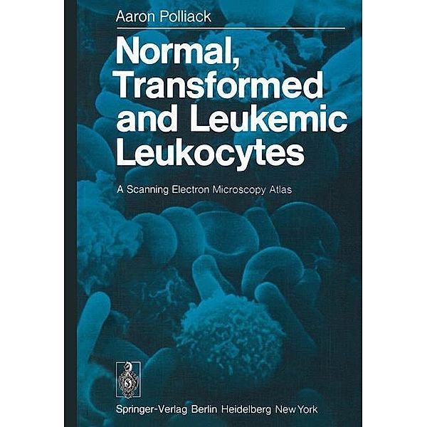 Normal, Transformed and Leukemic Leukocytes, A. Polliack