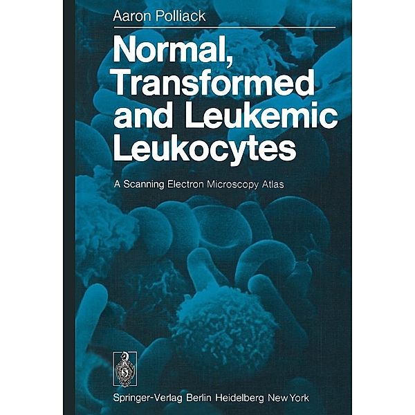 Normal, Transformed and Leukemic Leukocytes, A. Polliack