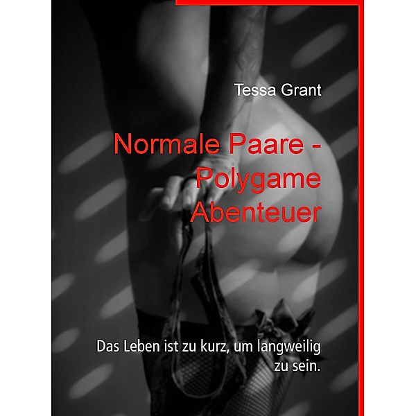 Normale Paare - Polygame Abenteuer / Polygame Abenteuer Bd.1, Tessa Grant