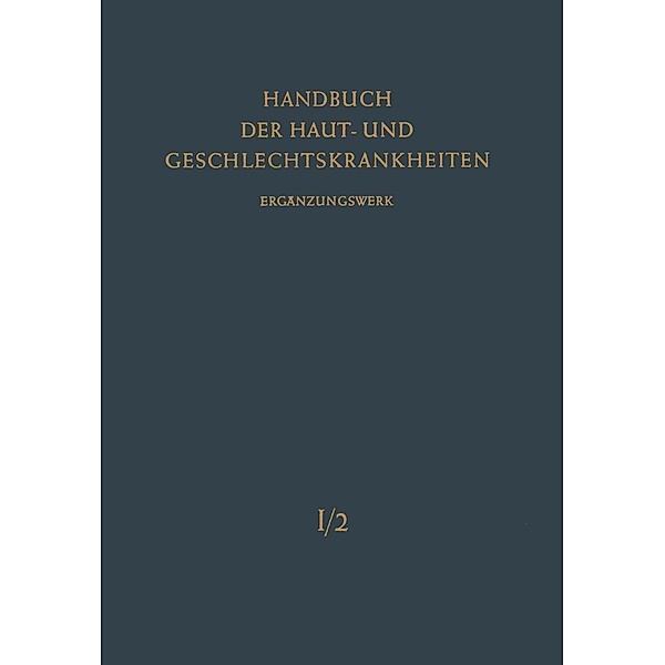 Normale und pathologische Anatomie der Haut II. / Handbuch der Haut- und Geschlechtskrankheiten. Ergänzungswerk Bd.1 / 2