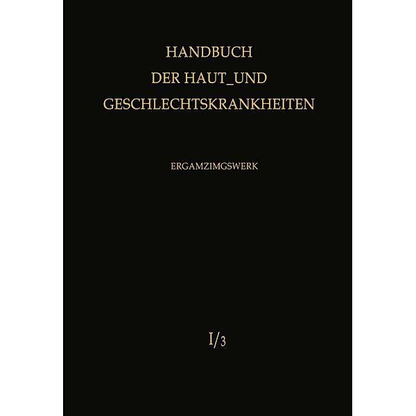 Normale und pathologische Physiologie der Haut I / Handbuch der Haut- und Geschlechtskrankheiten. Ergänzungswerk Bd.1 / 3