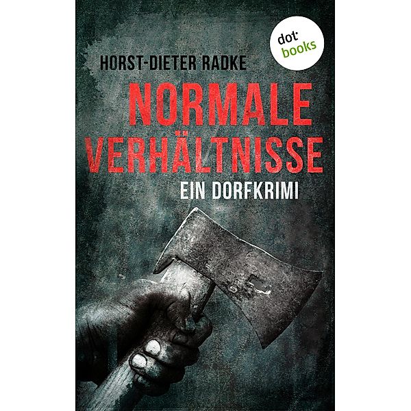 Normale Verhältnisse, Horst-Dieter Radke