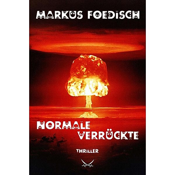 Normale Verrückte, Markus H. Foedisch