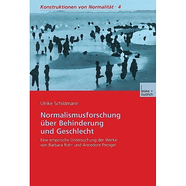 Normalismusforschung über Behinderung und Geschlecht / Konstruktionen von Normalität Bd.4, Ulrike Schildmann