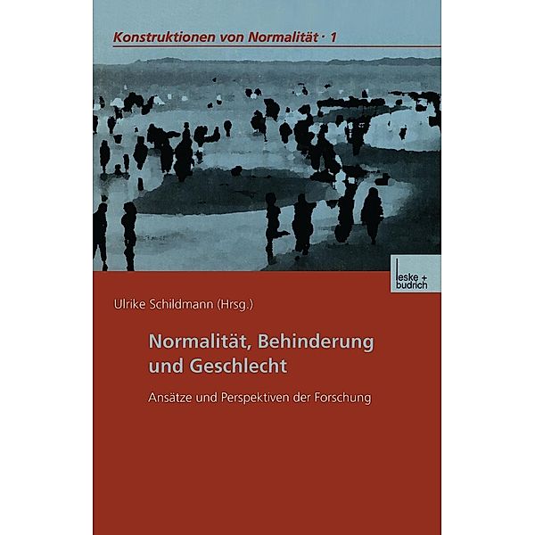 Normalität, Behinderung und Geschlecht / Konstruktionen von Normalität Bd.1