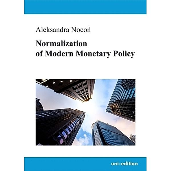 Normalization of Modern Monetary Policy, Aleksandra Nocon