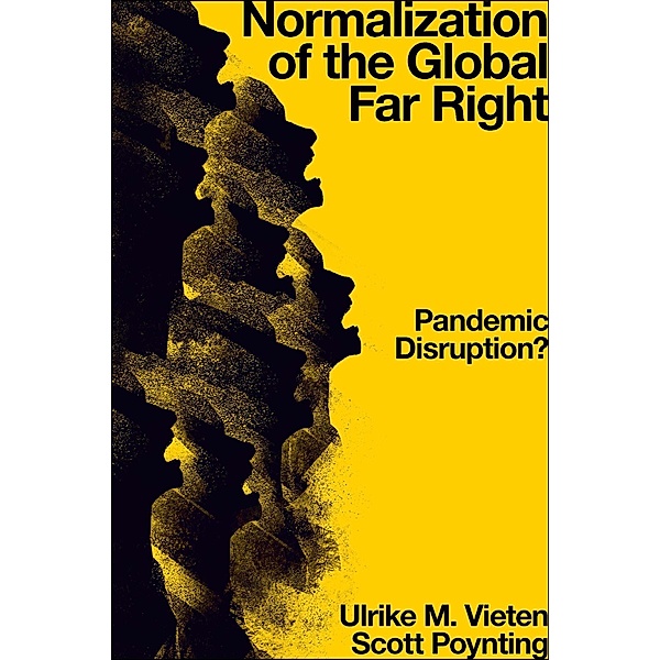 Normalization of the Global Far Right, Ulrike M. Vieten