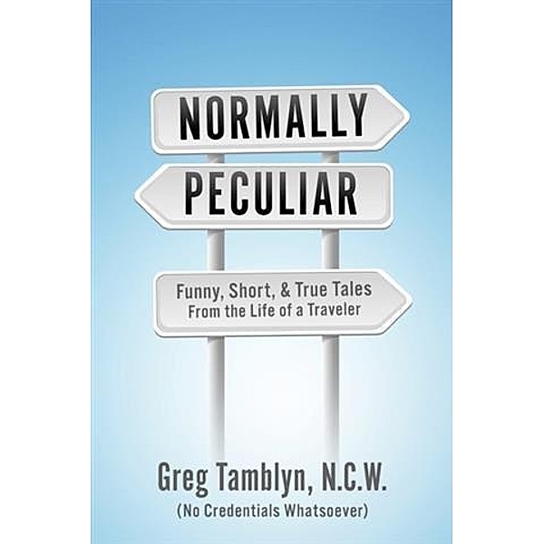 Normally Peculiar, Greg Tamblyn N. C. W.