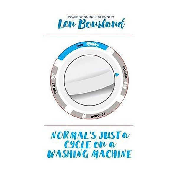 Normal's Just a Cycle On a Washing Machine, Len Bourland