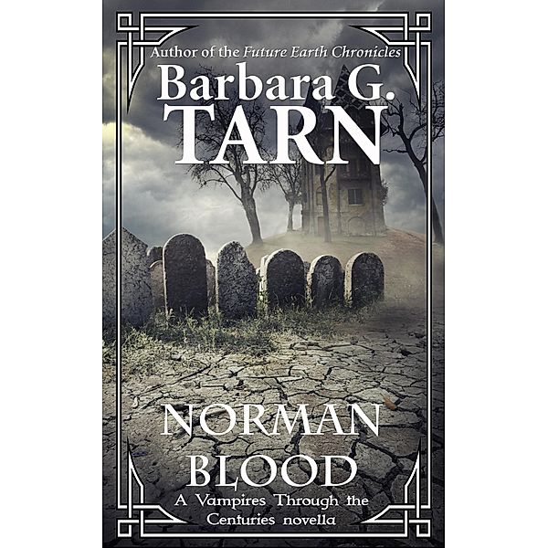 Norman Blood (Vampires Through the Centuries) / Vampires Through the Centuries, Barbara G. Tarn