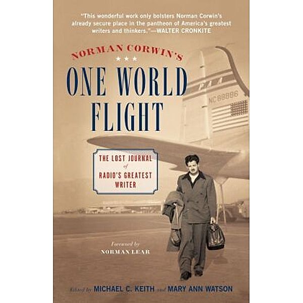 Norman Corwin's One World Flight, Michael C. Keith
