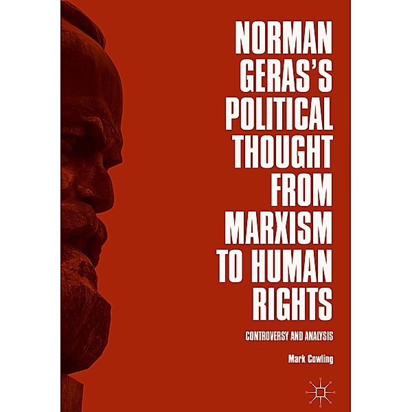 Norman Geras's Political Thought from Marxism to Human Rights, Mark Cowling