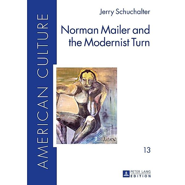 Norman Mailer and the Modernist Turn, Schuchalter Jerry Schuchalter