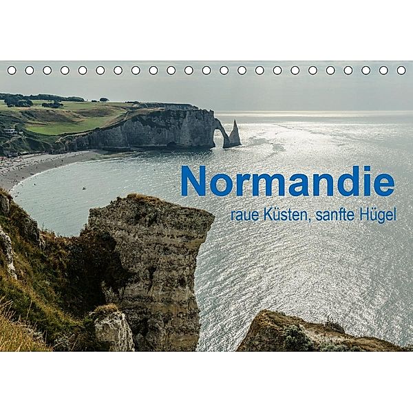 Normandie - raue Küsten, sanfte Hügel (Tischkalender 2021 DIN A5 quer), Dietmar Blome