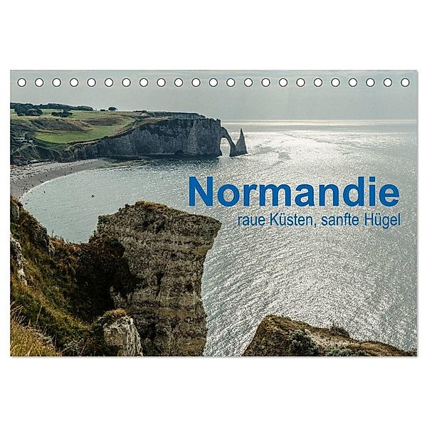 Normandie - raue Küsten, sanfte Hügel (Tischkalender 2024 DIN A5 quer), CALVENDO Monatskalender, Dietmar Blome