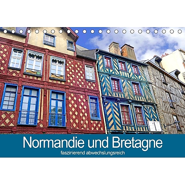 Normandie und Bretagne-faszinierend abwechslungsreich (Tischkalender 2021 DIN A5 quer), Christine B-B Müller