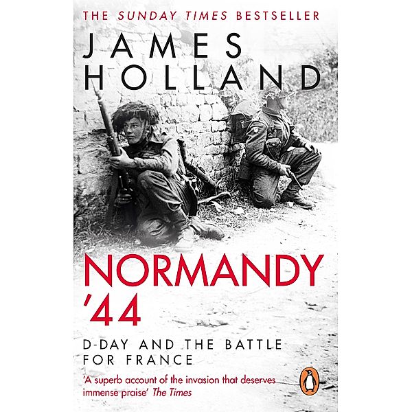 Normandy '44, James Holland