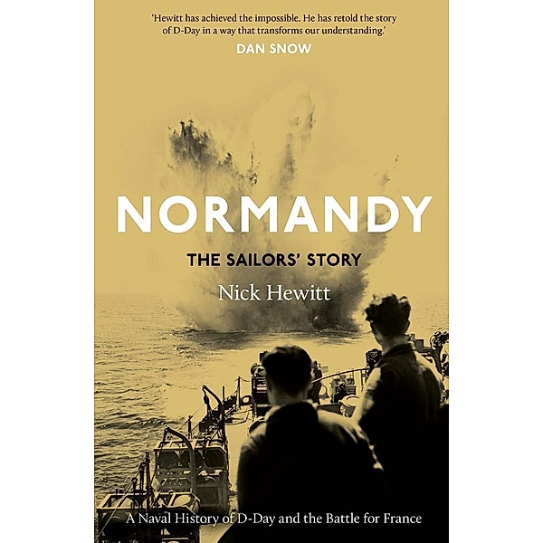 Normandy: The Sailors' Story, Nick Hewitt
