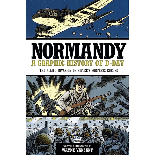 Normandy / Zenith Graphic Histories, Wayne Vansant