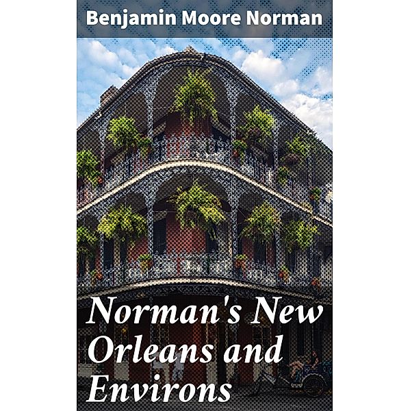 Norman's New Orleans and Environs, Benjamin Moore Norman
