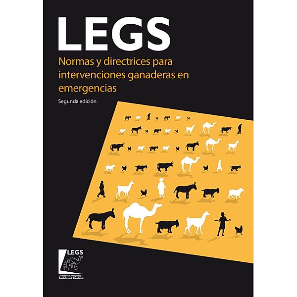 Normas y directrices para intervenciones ganaderas en emergencias (LEGS) 2nd edition