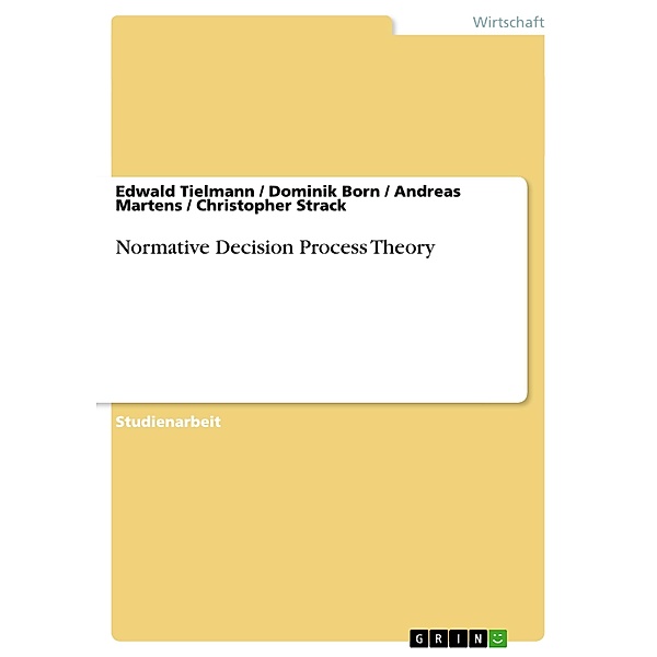 Normative Decision Process Theory, Edwald Tielmann, Christopher Strack, Andreas Martens
