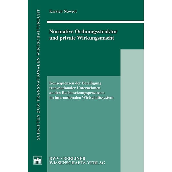 Normative Ordnungsstruktur und private Wirkungsmacht, Karsten Nowrot