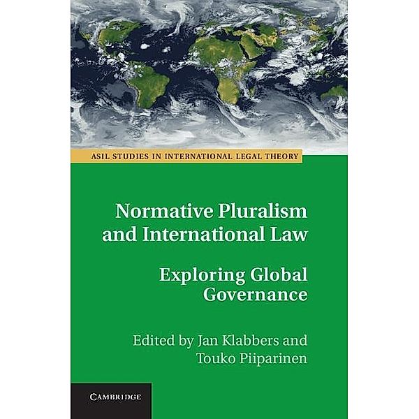 Normative Pluralism and International Law / ASIL Studies in International Legal Theory