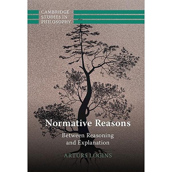 Normative Reasons / Cambridge Studies in Philosophy, Arturs Logins
