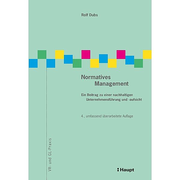 Normatives Management / VR- und GL-Praxis Bd.7, Rolf Dubs