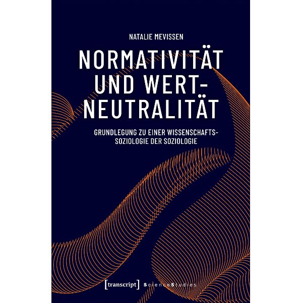Normativität und Wertneutralität / Science Studies, Natalie Mevissen