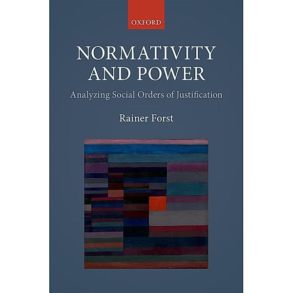 Normativity and Power, Rainer Forst