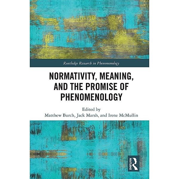 Normativity, Meaning, and the Promise of Phenomenology