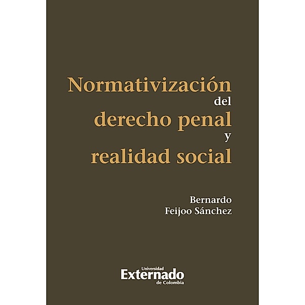 Normativización del derecho penal y realidad social, Feijoo Sánchez Bernardo