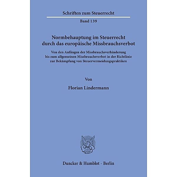 Normbehauptung im Steuerrecht durch das europäische Missbrauchsverbot., Florian Lindermann