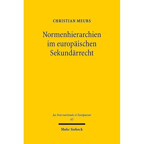 Normenhierarchien im europäischen Sekundärrecht, Christian Meurs