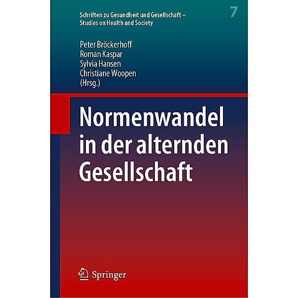 Normenwandel in der alternden Gesellschaft / Schriften zu Gesundheit und Gesellschaft - Studies on Health and Society Bd.7