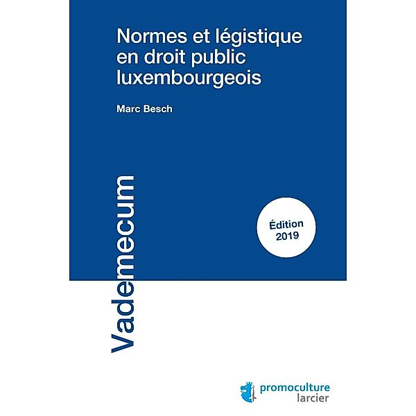 Normes et légistique en droit public luxembourgeois, Marc Besch