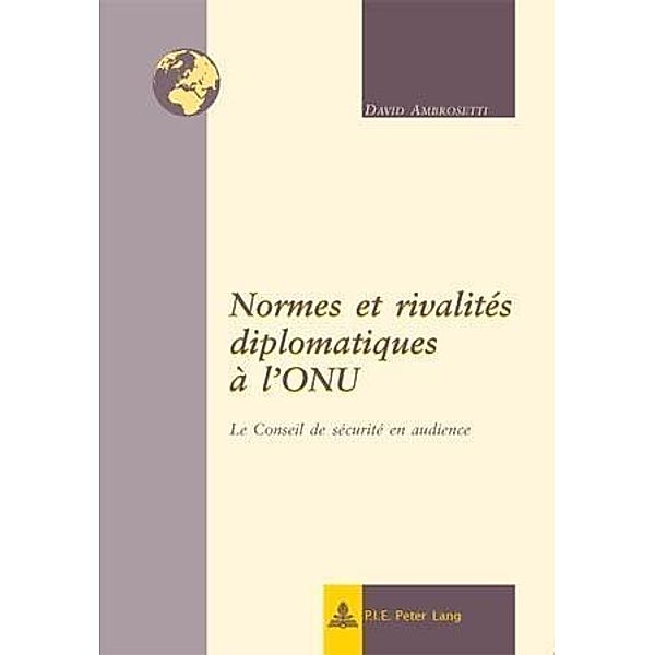 Normes et rivalites diplomatiques a l'ONU, David Ambrosetti