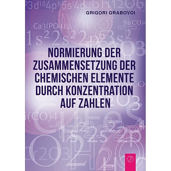 Normierung der Zusammensetzung der chemischen Elemente durch Konzentration  auf Zahlen, Grigori Grabovoi