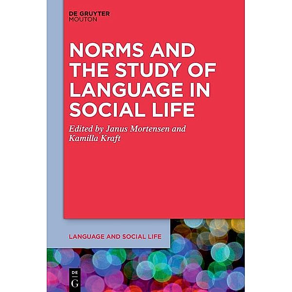 Norms and the Study of Language in Social Life / Language and Social Life [LSL] Bd.24