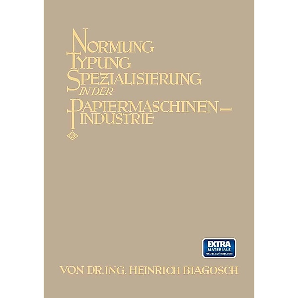 Normung Typung Spezialisierung in der Papiermaschinen-Industrie, Heinrich Biagosch