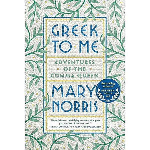 Norris, M: Greek to Me, Mary Norris
