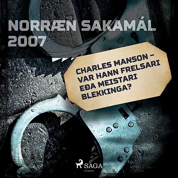 Norræn Sakamál - Charles Manson – var hann frelsari eða meistari blekkinga?, Forfattere Diverse