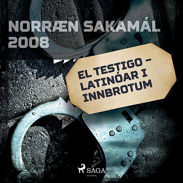 Norræn Sakamál - El testigo – latínóar í innbrotum, Anonymous