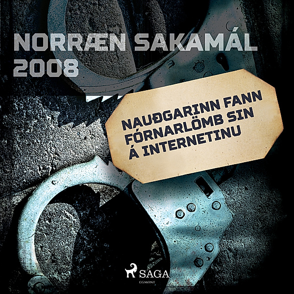 Norræn Sakamál - Nauðgarinn fann fórnarlömb sin á internetinu, Anonymous