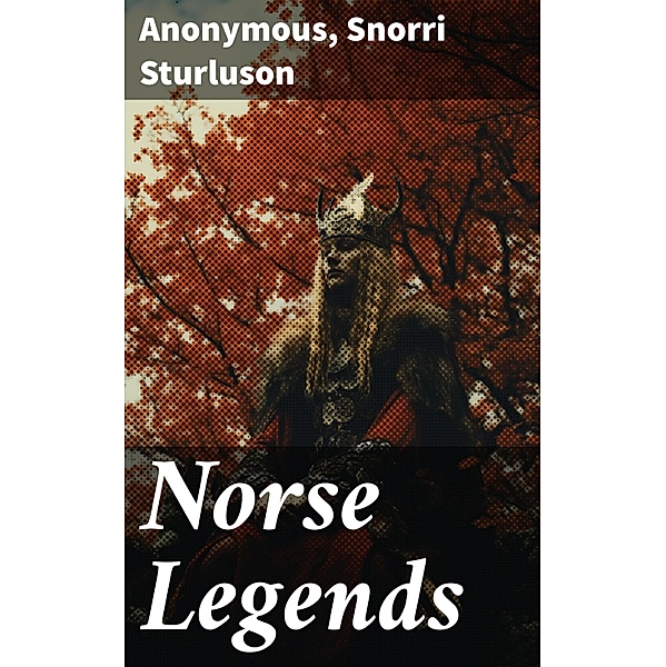 Norse Legends, Anonymous, Snorri Sturluson