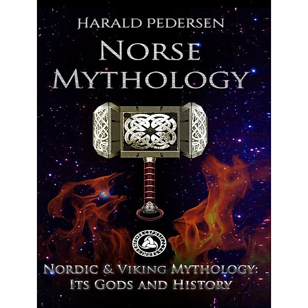 Norse Mythology: Nordic & Viking Mythology Its Gods And History, Harald Pedersen