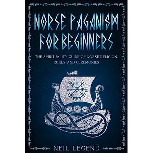 Norse Paganism / Mythology, Magical Heroes and Creatures Bd.2, Neil Legend